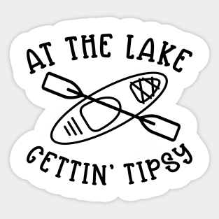 At The Lake Gettin' Tipsy Kayaking Camping Sticker